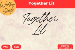 Together Lit - Wedding Quote SVG&#039;s Cut Product Image 1