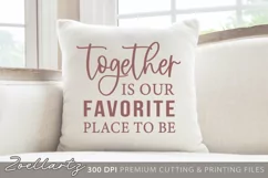 Together Is Our Favorite Place To Be Love Quote SVG Cut File Product Image 2