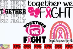 Together We Fight SVG | Breast Cancer SVG | Cancer Awareness Product Image 1