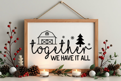 Together We Have It All Sign SVG, Farmhouse Christmas Sign Product Image 4