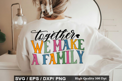 Together We Make a Family - Motivational SVG Design Product Image 1