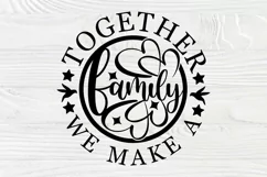 Together We Make a Family SVG, Farmhouse Sign Svg Cut File Product Image 2