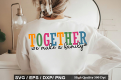 Together We Make a Family - Motivational SVG Design Product Image 1