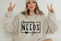 Tomorrow Needs You SVG PNG - Positive Quote - Kindness SVG Product Image 4