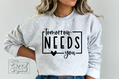 Tomorrow Needs You SVG PNG - Positive Quote - Kindness SVG Product Image 2