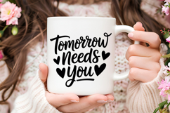 Tomorrow Needs You SVG | Mental Health SVG Product Image 3