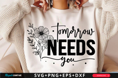Tomorrow Needs You SVG Design Product Image 1