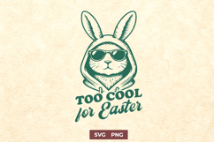 Too Cool for Easter SVG PNG Funny Bunny Easter Shirt Design Product Image 1