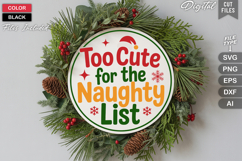 Too Cute For The Naughty List SVG | Christmas Round Sign SVG Product Image 2