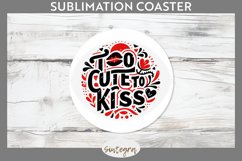 Too Cute To Kiss v1 Round Coaster Sublimation Product Image 1