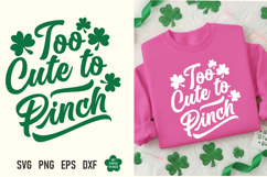 This St Patricks day Too Cute To Pinch Svg Png is great for creating wonderful T-shirts, hoodies, tote bags, mugs, tumblers, decorations, stickers