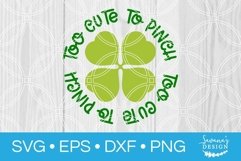 St Patricks Day SVG Baby Quote SVG Too Cute To Pinch Cricut Product Image 1