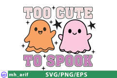 Too Cute To Spook SVG Halloween Cute Ghost PNG T-shirt Product Image 4