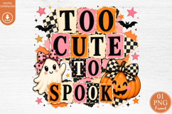 Too Cute To Spook Halloween Sublimation Design Product Image 1