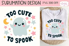 Too cute to spook PNG for sublimation | Halloween PNG design Product Image 1