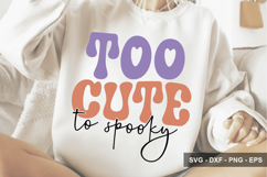 Too Cute To Spooky - Halloween Design Product Image 1