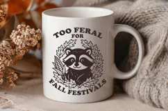 Too Feral for Fall Festivals SVG | Funny Raccoon Autumn PNG Product Image 3