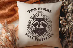 Too Feral for Fall Festivals SVG | Funny Raccoon Autumn PNG Product Image 2