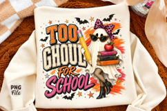 Too Ghoul for School PNG, Halloween Teacher Sublimation Desi Product Image 1