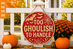 Too Ghoulish to Handle Halloween Sign SVG Product Image 1