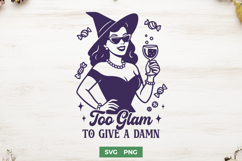 Too Glam to Give a Damn SVG | Glam Witch Halloween PNG Art Product Image 1