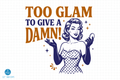 TOO GLAM TO GIVE A DAMN! PNG, Trendy Retro Housewife Design Product Image 1