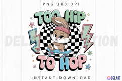Too Hip to Hop Sublimation PNG Product Image 1