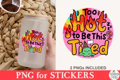 Too Hot To Be This Tired PNG Product Image 4