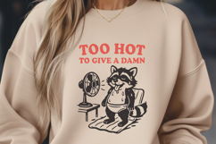 Too Hot To Give A Damn SVG Funny Summer Raccoon Clipart PNG Product Image 2