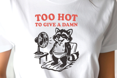 Too Hot To Give A Damn SVG Funny Summer Raccoon Clipart PNG Product Image 3