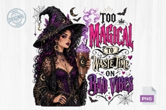 Too Magical for Bad Vibes Gothic Witch PNG Sublimation Art Product Image 1