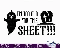 Adult Halloween Sign Funny Svg, I'm Too Old For This Sheet Product Image 2
