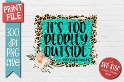 Too Peopley Outside quote with cheetah print and teal background and a pink flower