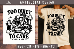 Too Quiet To Care Skeleton SVG PNG Antisocial design