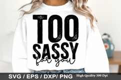 Too Sassy for You - Sassy SVG Design Product Image 1