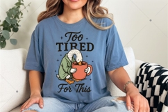 Too Tired for This PNG, Funny Goose Coffee Design png Product Image 4