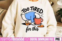 Too Tired for This PNG Product Image 3