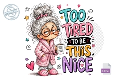 Too Tired Grandma Coffee Quote PNG Sublimation Design Art Product Image 1