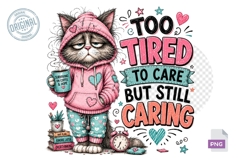 Too Tired To Care But Still Caring Funny Cat PNG Art Product Image 1
