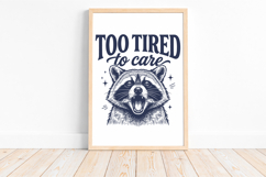Too Tired to Care Raccoon SVG, Quotes Raccoon Design Product Image 3