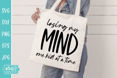 Losing My Mind One Kid At A Time - Funny Mom SVG Product Image 5