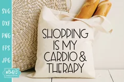 Shopping Is My Cardio and Therapy - Funny Tote Bag SVG Product Image 1