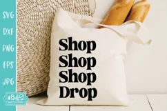 Shop Shop Shop Drop - Tote Bag SVG Quote Product Image 1