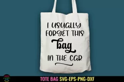 I Usually Forget This Bag In the Car I Tote Bag SVG I Funny Tote SVG I Funny Tote Bag Quotes SVG