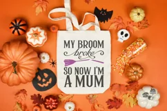 My broom broke so now I'm a mum| Halloween SVG Product Image 3