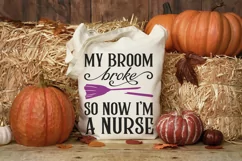My broom broke so now I'm a Nurse | Halloween SVG Product Image 3