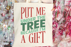 Put me under the tree because I&#039;m a gift | Christmas SVG Product Image 3