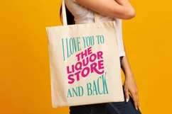 I love you to the liquor store and back | Sarcastic SVG Product Image 4