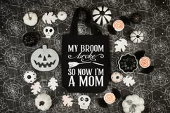 My broom broke so now I'm a mom| Halloween SVG Product Image 3