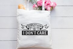 Respectfully I don't care printed on a tote bag.